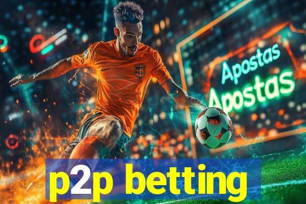 p2p betting